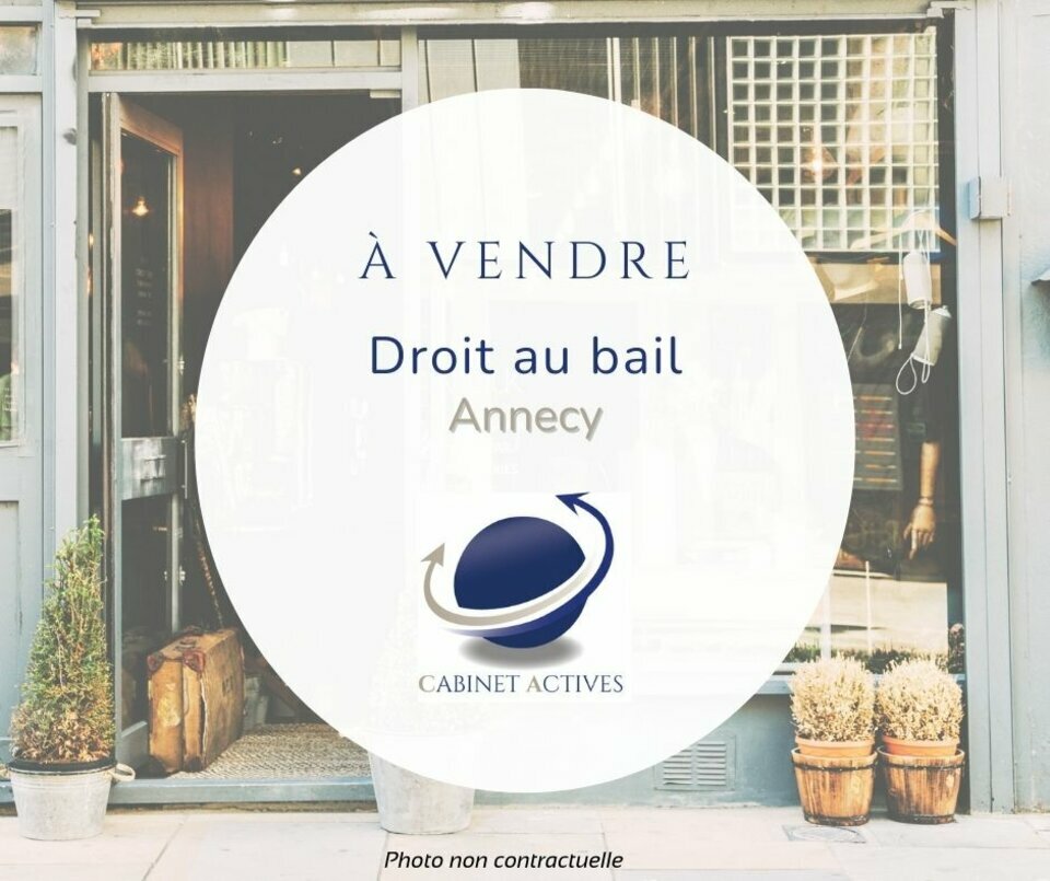 A VENDRE Droit au Bail ANNECY CENTRE VILLE (74)