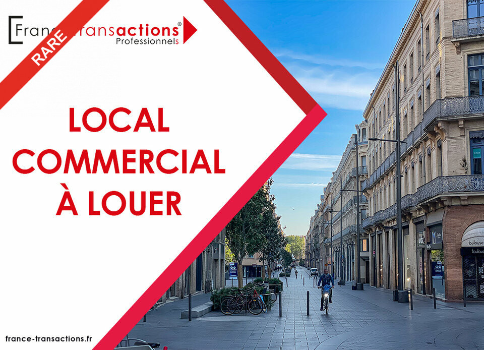 A LOUER - LOCAL COMMERCIAL 500 m² PROCHE CAPITOLE